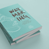 Waymaking: an anthology of women's adventure writing, poetry and art
