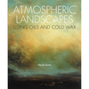 COMING SOON! Atmospheric landscapes using oils and cold wax - signed copy