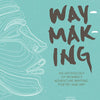 Waymaking: an anthology of women's adventure writing, poetry and art